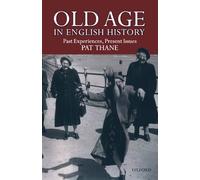 Old Age In English History: Past Experiences, Present Issues