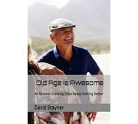 Old Age Is Awesome