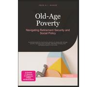 Old-Age Poverty: Navigating Retirement Security and Social Policy