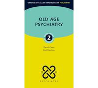 Old Age Psychiatry (Oxford Specialist Handbooks in Psychiatry)