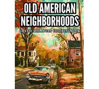 Old American Neighborhoods Grayscale Adult Coloring Book: 40 Pages of Urban Streets, Nostalgic City Views and Classic Vehicles Stress Relief and ... Grayscale Adult Coloring Book Collection)