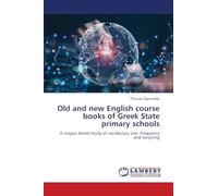 Old and new English course books of Greek State primary schools: A corpus based study of vocabulary size, frequency and recycling