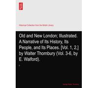 Old and New London; Illustrated. A Narrative of Its History, Its People, and Its Places. [Vol. 1, 2,] by Walter Thornbury (Vol. 3-6, by E. Walford).: II