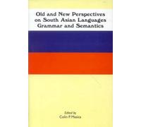 Old and New Perspectives on South Asian Languages, Grammar and Semantics