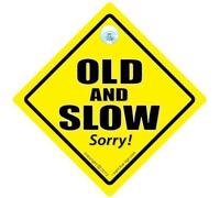 Old and Slow, Old and Slow Car Sign, Old Driver Sign, Old Driver, Old Driver Be Patient, Bumper Sticker, Decal, Car Sign, Baby on board, Car Sticker, Road Sign, Joke Car Sign, Funny Car Sign, Car Signs, Elderly Driver, Retirement, OAP, Pensioner, Old Age Pensioner