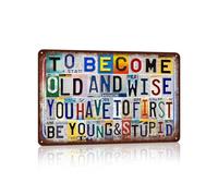 Old And Wise Metal Sign, Funny Aging Quote Sign Gift for Seniors, 8x12 Inches