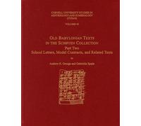 Old Babylonian Texts in the Schoyen Collection, Part Two: School Letters, Model Contracts, and Related Texts (CUSAS): 43 (CUSAS: Cornell University Studies in Assyriology and Sumerology)