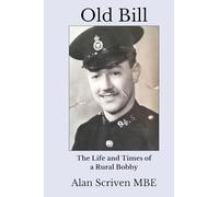 Old Bill: The Life and Times of a Rural Bobby