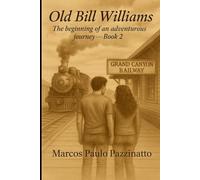 Old Bill Williams: The beginning of an adventurous journey - Book 2