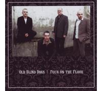 Old Blind Dogs - Four On The Floor