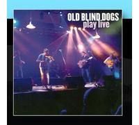 Old Blind Dogs - Play Live