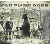 Old Blind Dogs - Wherever Yet May Be