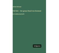 Old Bob - Der graue Hund von Kenmuir: in Großdruckschrift