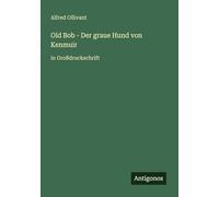 Old Bob - Der graue Hund von Kenmuir: in Großdruckschrift
