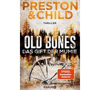 Old Bones - Das Gift der Mumie: Thriller by Preston, Child, Benthack New.