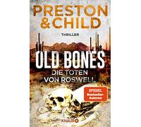 Old Bones - Die Toten von Roswell: Thriller by Preston, Child, Benthack New.