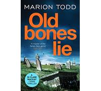 Old Bones Lie : An unputdownable Scottish detective thriller