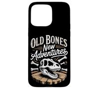 Old Bones New Adventures Funny Fossil Saying Case for iPhone 15 Pro Max