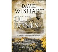 Old Bones: Volume 5 (Marcus Corvinus)