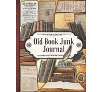 Old Book Junk Journal: One-Sided Decorative Paper for Junk Journaling, Scrapbooking, Decoupage, Collages, Card Making & Mixed Media, Vintage Old Books ... Vintage Ephemera Sampler (160+ Pieces)