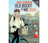 Old Bucky & Me: Dispatches from the Christchurch Earthquake