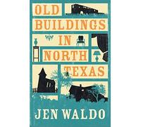 Old Buildings in North Texas