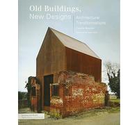 Old Buildings New Designs: Architectural Transformations (Architecture Briefs)