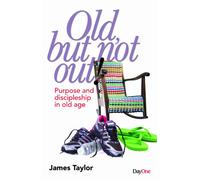 Old, but not out!: Purpose and Discipleship in old age