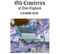 Old Cemeteries of New England Coloring Book (Old Cemeteries Coloring Books)