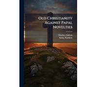 Old Christianity Against Papal Novelties