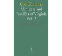 Old Churches: Ministers and Families of Virginia