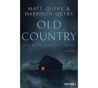 Old Country Das Bose vergisst nicht: Roman by Query, Query, Pfingstl New.