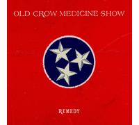 OLD CROW MEDICINE SHOW - Remedy