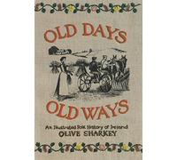 Old Days, Old Ways: An Illustrated Folk History of Ireland (Irish Studies)