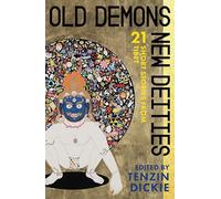 Old Demons, New Deities: Twenty-One Short Stories from Tibet