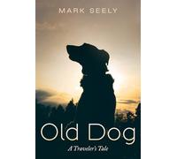 Old Dog: A Traveler's Tale