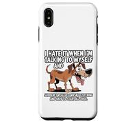 Old Dog I Hate IT When I’M Talking to Myself Sarcastic Case for iPhone XS Max