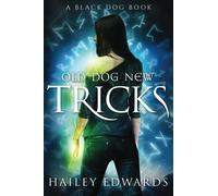 Old Dog, New Tricks: Volume 4 (Black Dog Universe)