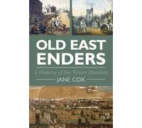Old East Enders: A History of the Tower Hamlets