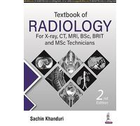 (OLD EDITION) Textbook of Radiology for X-Ray, Ct, Mri, Bsc, Brit and Msc Technicians