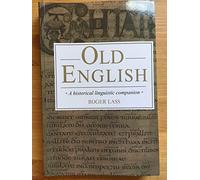 Old English: A Historical Linguistic Companion