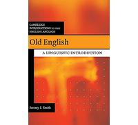 Old English: A Linguistic Introduction (Cambridge Introductions to the English Language)