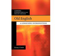 Old English – A Linguistic Introduction – Cambridge Introductions to the English Language
