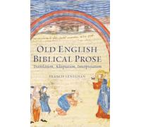 Old English Biblical Prose: Translation, Adaptation, Interpretation (Anglo-Saxon Studies)