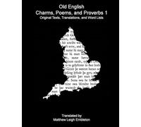 Old English Charms, Poems, and Proverbs 1