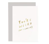 Old English Co. Weird Card - Single White & Gold Foiled Blank You're Weird But I Like It Card | Fun Card for a Friend, Girlfriend, Boyfriend, Wife & Husband | Fun Occasion Gifts