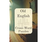 Old English Cross-Word Puzzles: 55 Engaging Puzzles for Clever Minds: Easy to Read, Fun for All! (Payne Puzzles and Games)