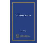 Old English grammar (Old English Edition)