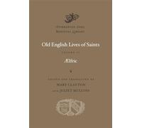Old English Lives of Saints: Volume II (Dumbarton Oaks Medieval Library)