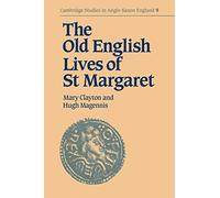 Old English Lives St Margaret: 9 (Cambridge Studies in Anglo-Saxon England, Series Number 9)